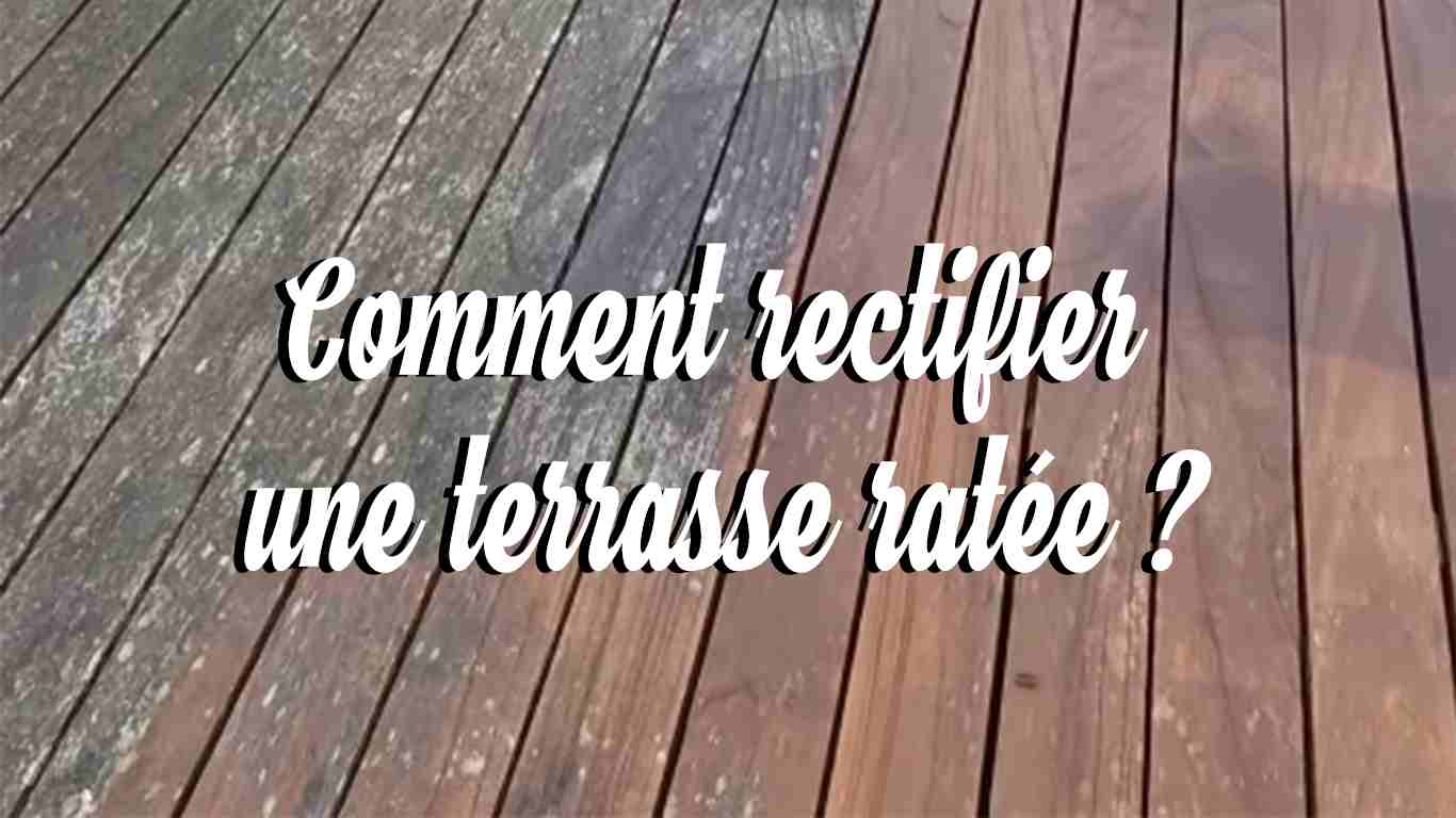 Comment rectifier une terrasse ratée ?